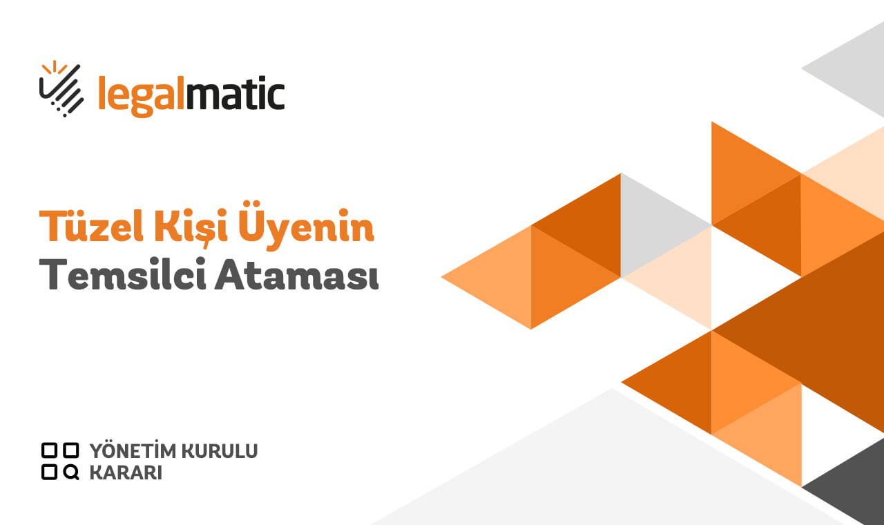 Tüzel-Kisi-Üyenin-Temsilci-Ataması